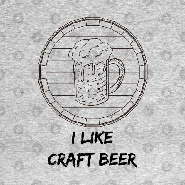 I Like Craft Beer by BeerShirtly01